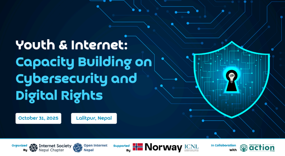 On 31 October 2025, the Internet Society Nepal Chapter (Open Internet Nepal), in collaboration with the Digital Rights Action Group (DRAG), will host a capacity‑building workshop titled “Youth & Internet: Capacity Building on Cybersecurity and Digital Safety.”
